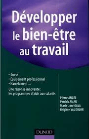 Livre "Développer le bien-être au travail" - Patrick AMAR, Pierre ANGEL, Marie-José GAVA & Brigitte VAUDOLON
